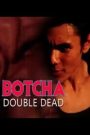 Botcha (Double Dead)